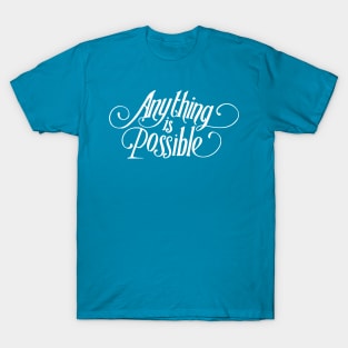 Anything is possible T-Shirt